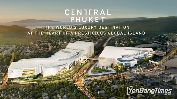 Central Phuket Unveils US6 Million Expansion to Drive Phuket’s Transformation into a Global Luxury Living and Investment Hub